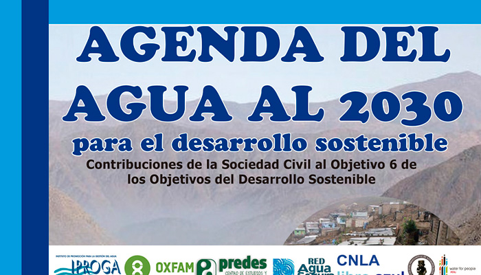AGENDA DEL AGUA AL 2030: Para el desarrollo sostenible: Contribuciones de la Sociedad Civil para el Desarrollo Sostenible ODS N°6