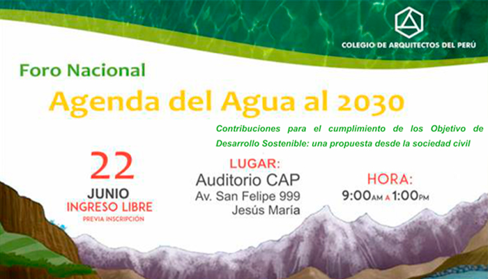 Foro Nacional AGENDA del AGUA al 2030:Contribuciones para el cumplimiento de los Objetivo de Desarrollo Sostenible: una propuesta desde la sociedad civil